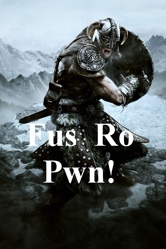 Fus Ro Pwn