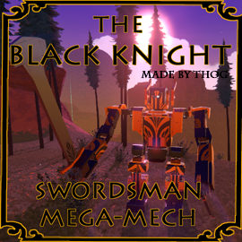 The Black Knight - Sword Mega Mech