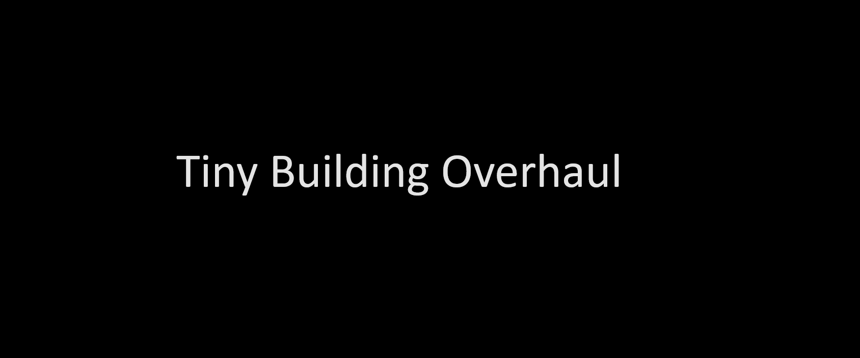 Building Overhaul