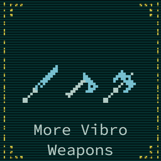 More Vibro Weapons