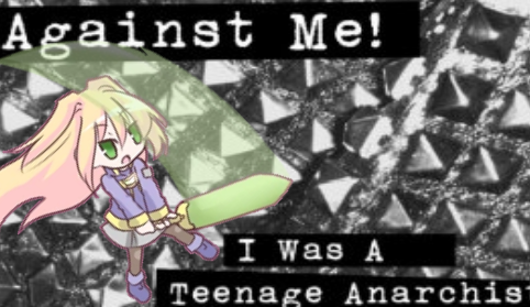 I Was a Teenage Anarchist for Sora (Military)'s theme
