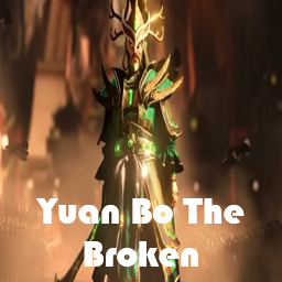 Yuan Bo The Broken (overpowered)