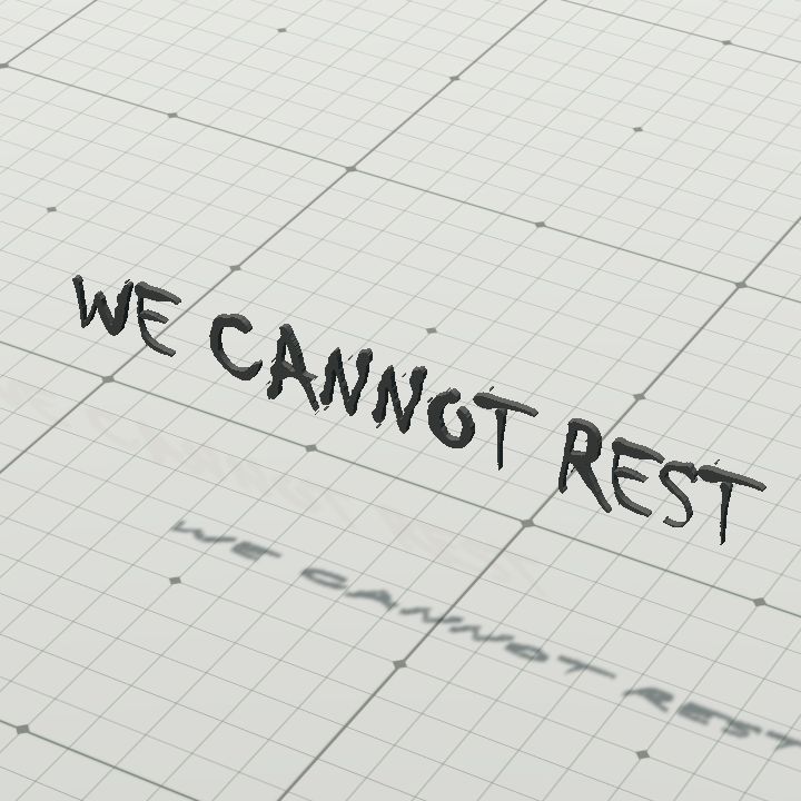 Warning - we cannot rest