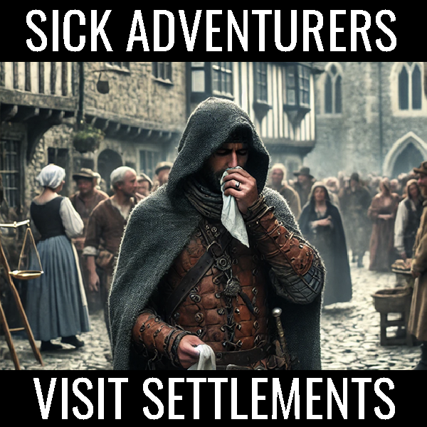 Sick adventurers visit settlements - AGOT