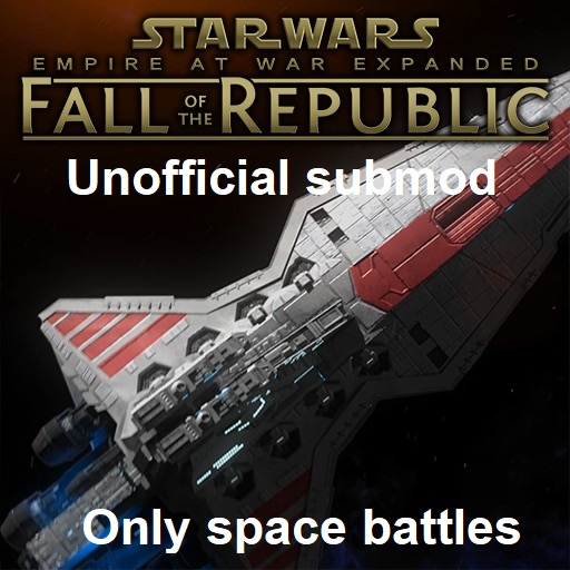 Fall of The Republic: Only Space Battles Sub-Mod (1.4)