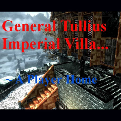 General Tullius Imperial Villa [No DLC; A Player Home]