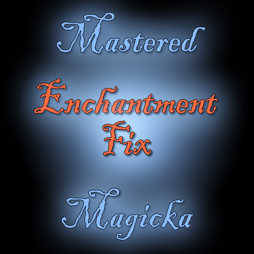 Mastered Magicka - Enchantment Fix