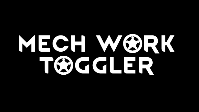 Mech Work Toggler