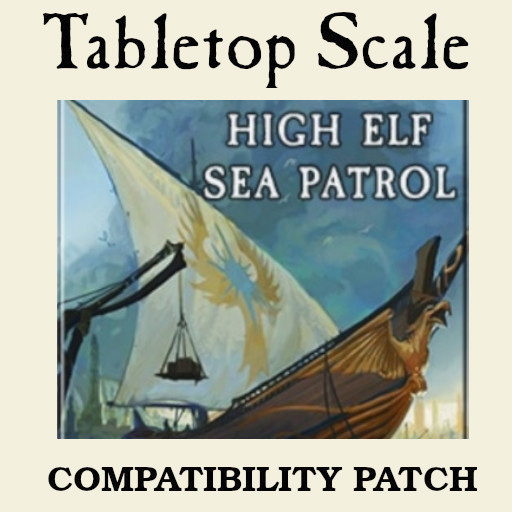 Tabletop Scale - High Elf Sea Patrol Compatibility Patch