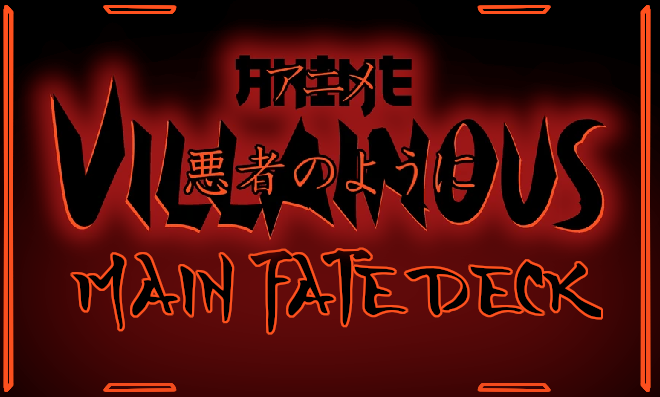 Anime Villainous Custom Main Fate Deck