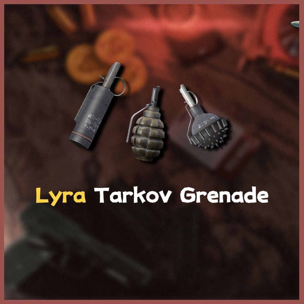 Lyra Tarkov Grenade