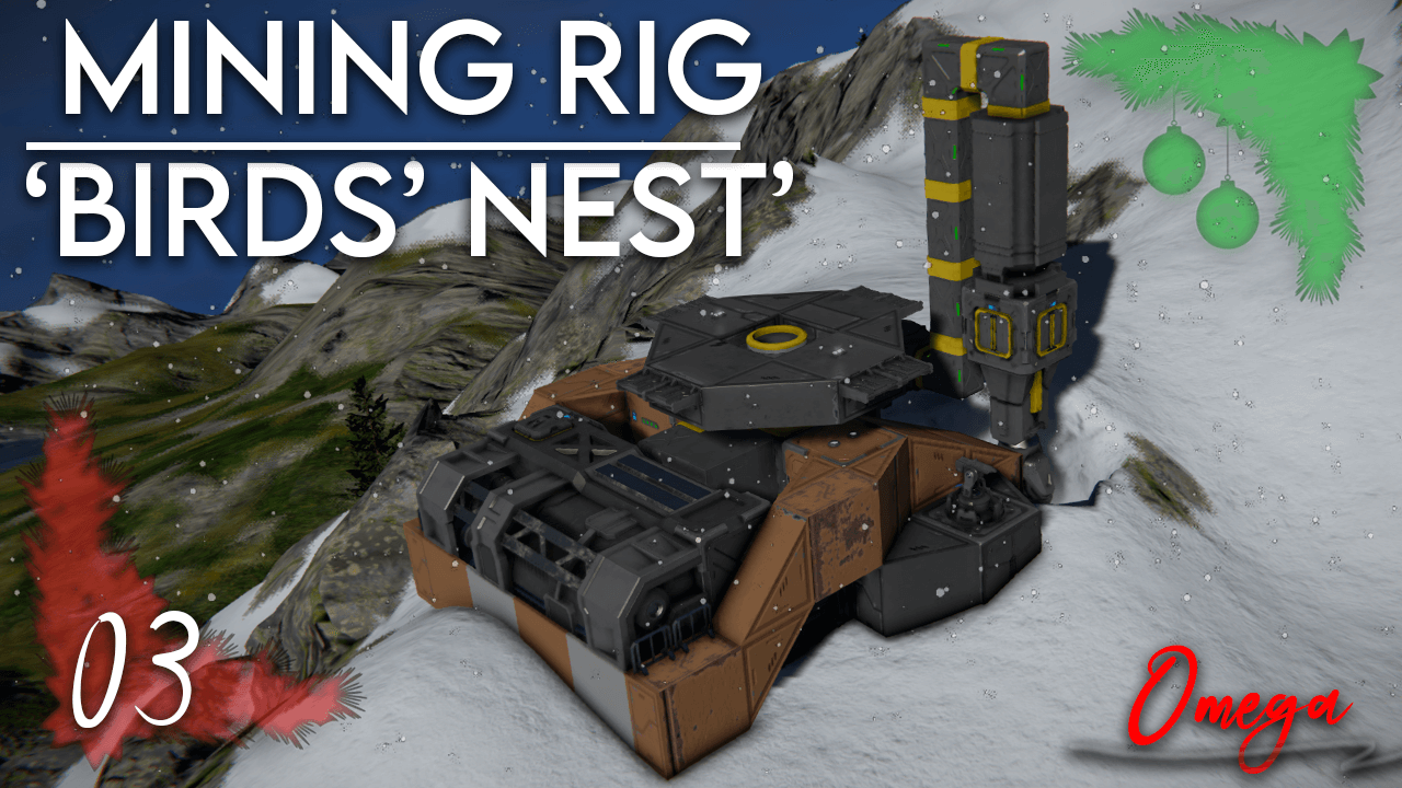 Day 3 - 'Birds' Nest' - Mining Rig (NO DLC)