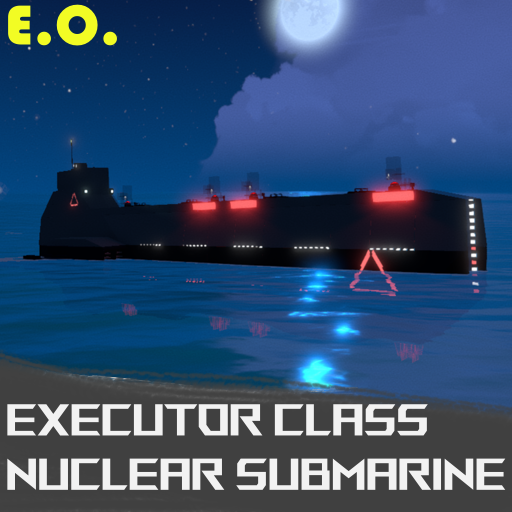 EXECUTOR CLASS NUCLEAR SUBMARINE - EO