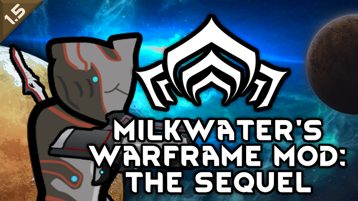 Milkwater's Warframe Mod: The Sequel