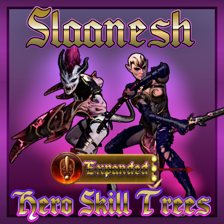 Slaanesh Expanded Hero Skill Trees