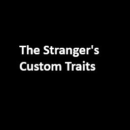 TheStranger's Custom Traits