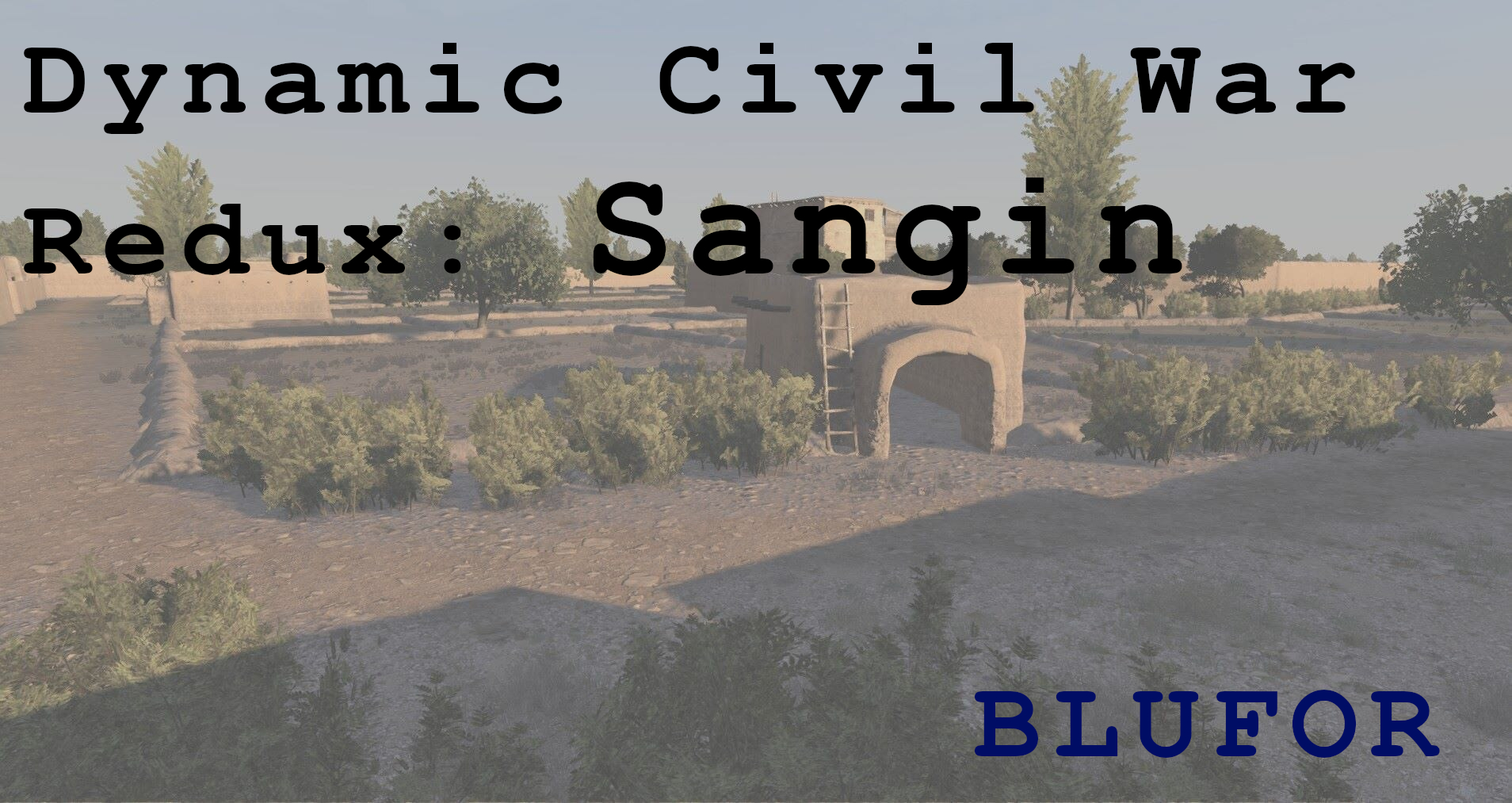 Dynamic Civil War Redux - Sangin, AFG BLUFOR