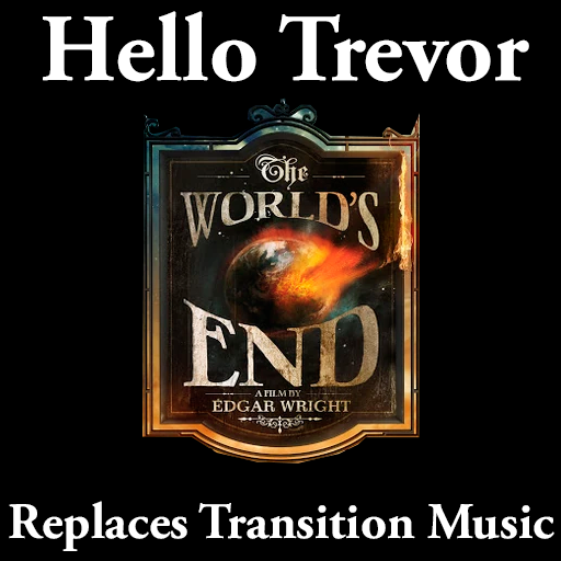 Hello Trevor Replaces Transition Music