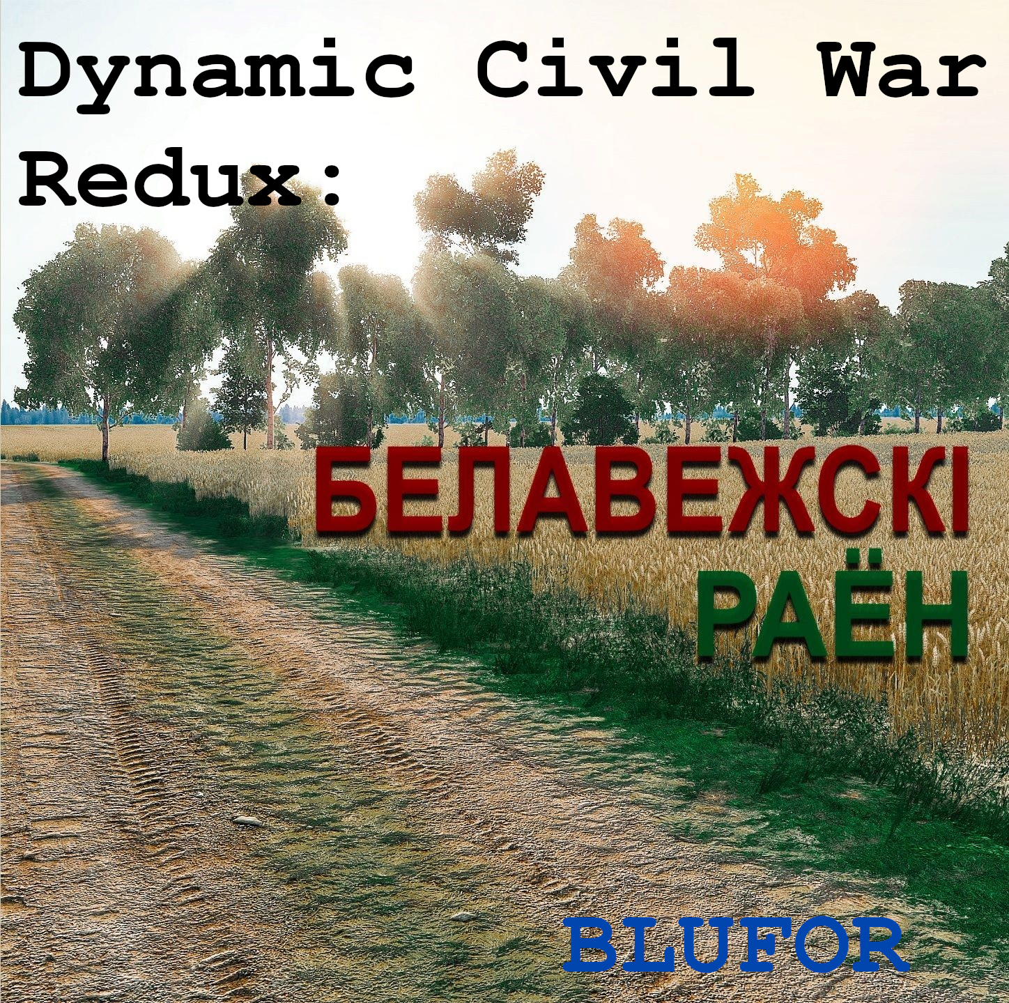 Dynamic Civil War Redux - BELAVEZHSK BLUFOR