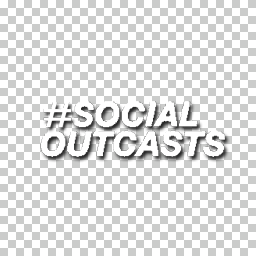 Social Outcasts
