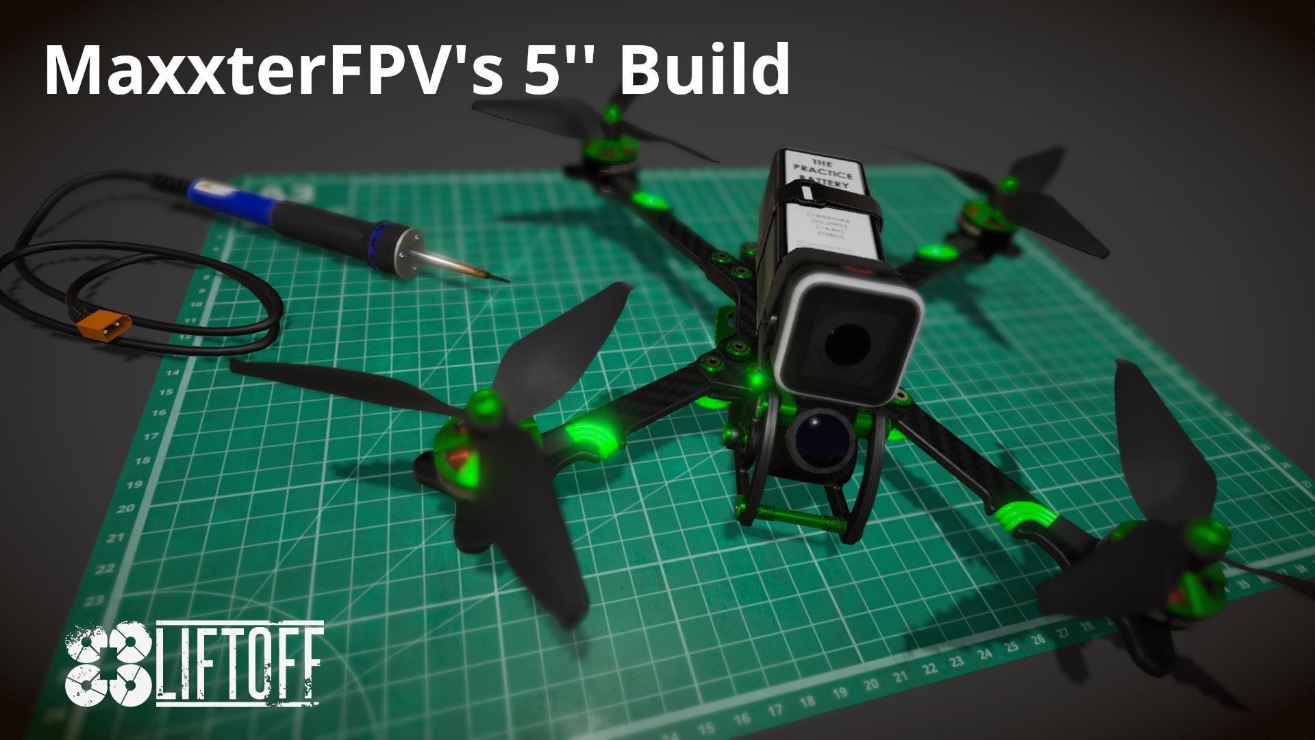 MaxxterFPV's 5'' Race Build