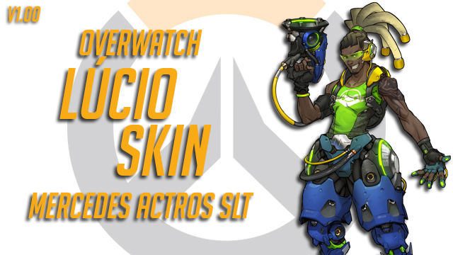 Overwatch Lúcio Skin v1.00 Mercedes Actros SLT