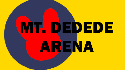 MT. Dedede Arena