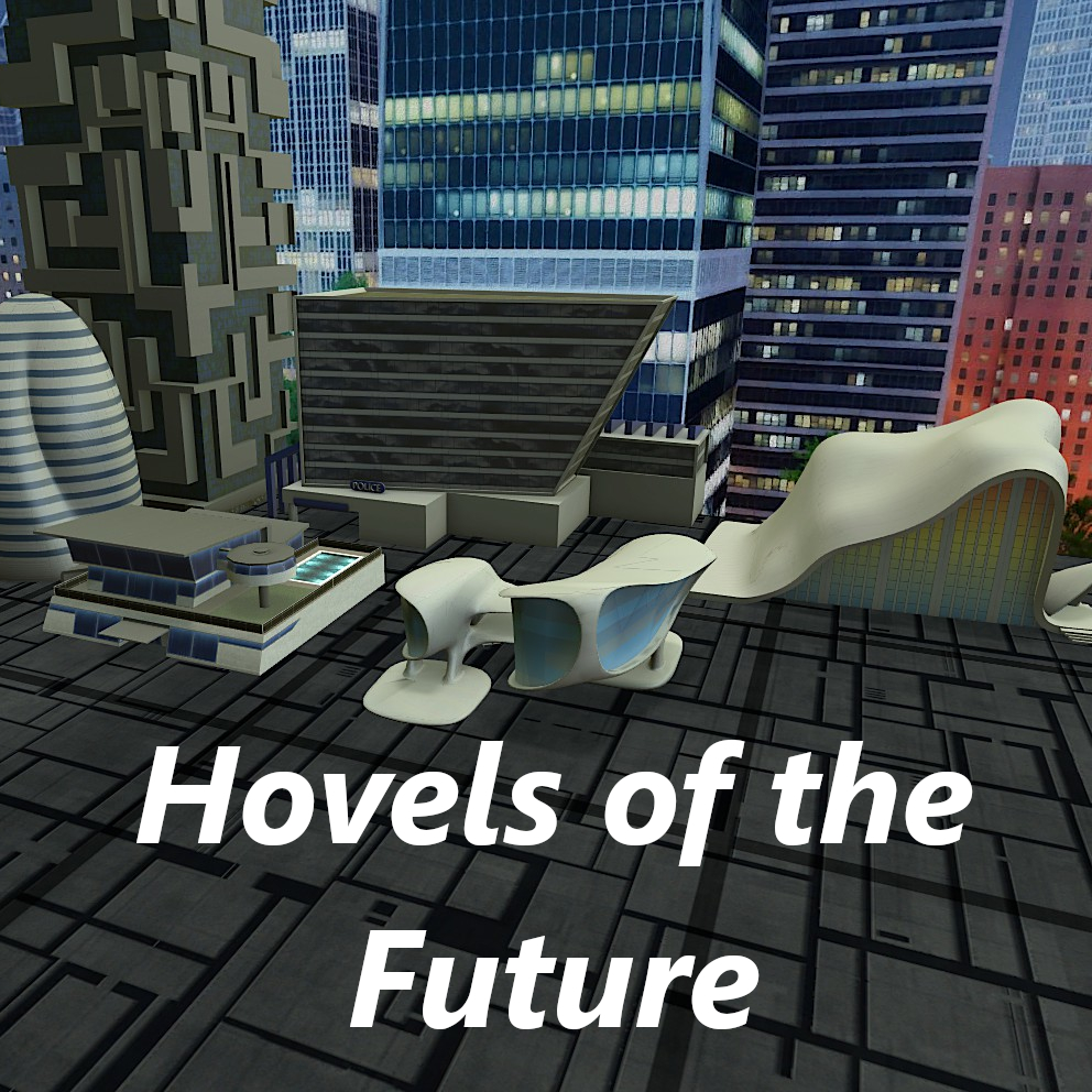Hovels of the Future
