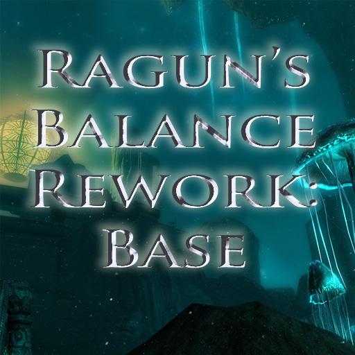 Ragun's Balance Rework: Base