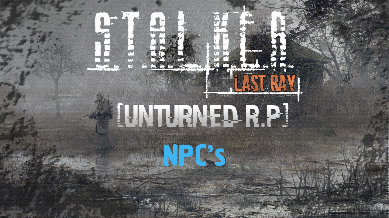Last Ray NPC's [2017] – Unturned Mod