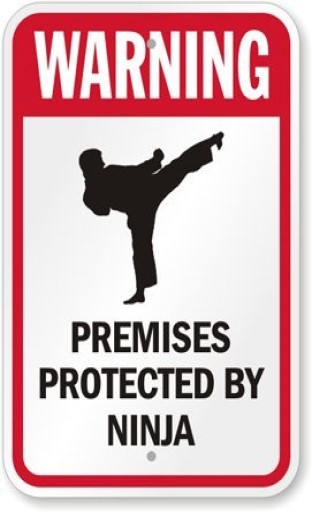 Premises protected by ninja sign