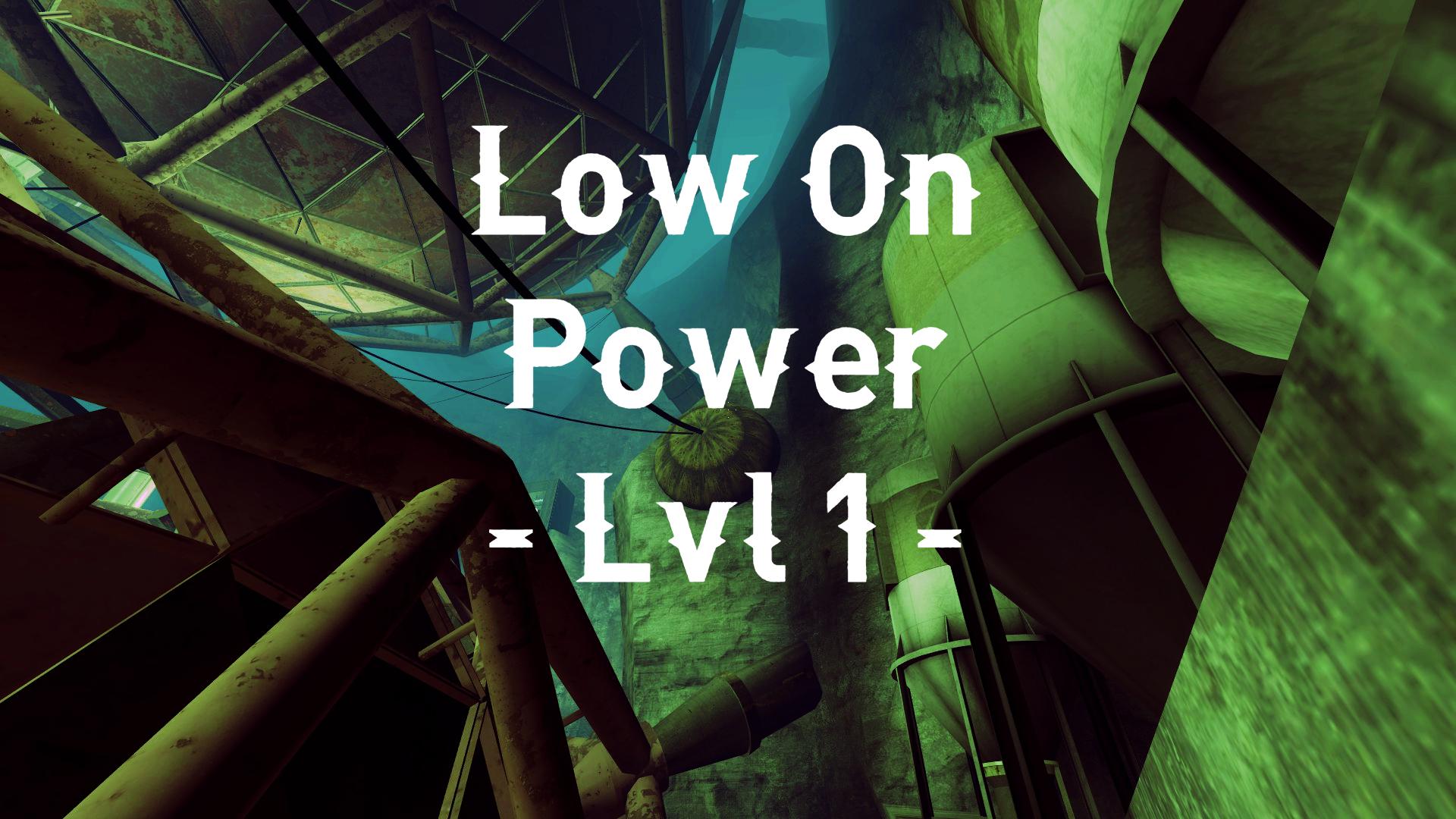 Low On Power - Lvl 1 -
