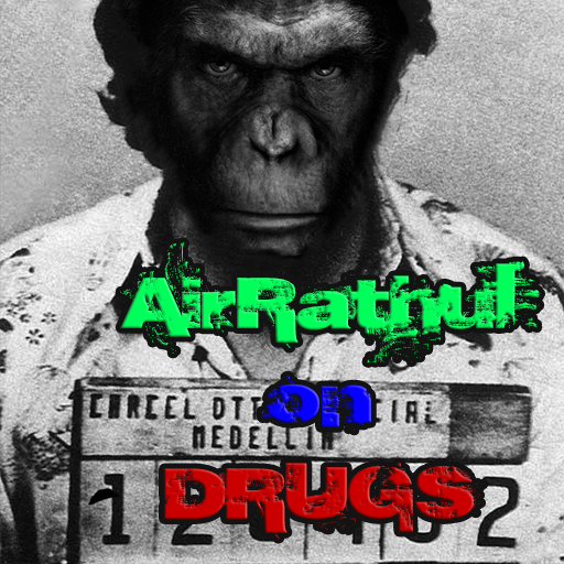 AirRathul on Drugs