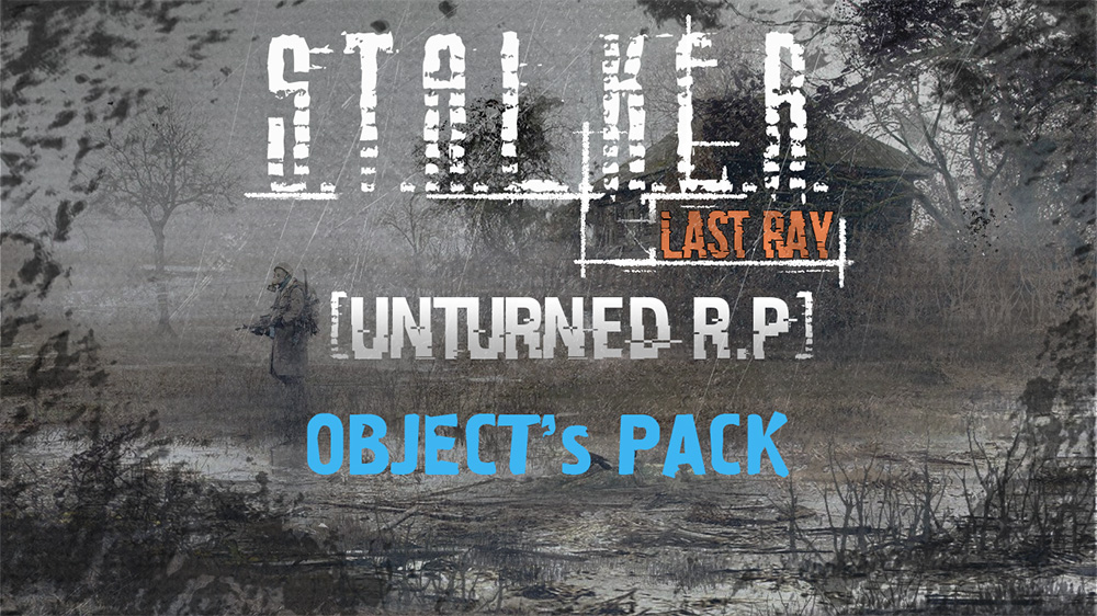 Last Ray Objects [2017] – Unturned Mod