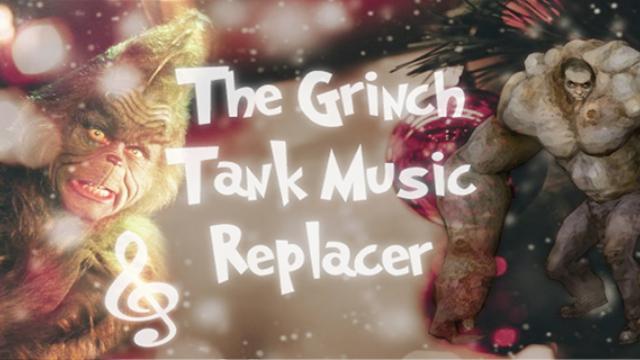 The Grinch Tank Music Replacer preview