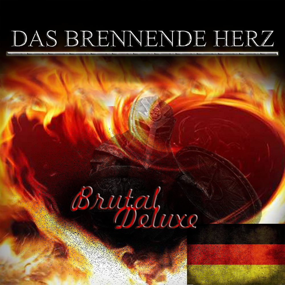 DAS BRENNENDE HERZ-BRUTAL DELUXE-DE