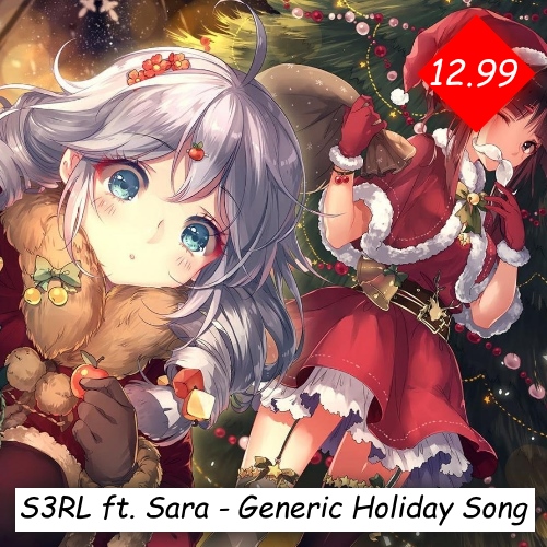 S3RL ft. Sara - Generic Holiday Song (UNCENSORED)