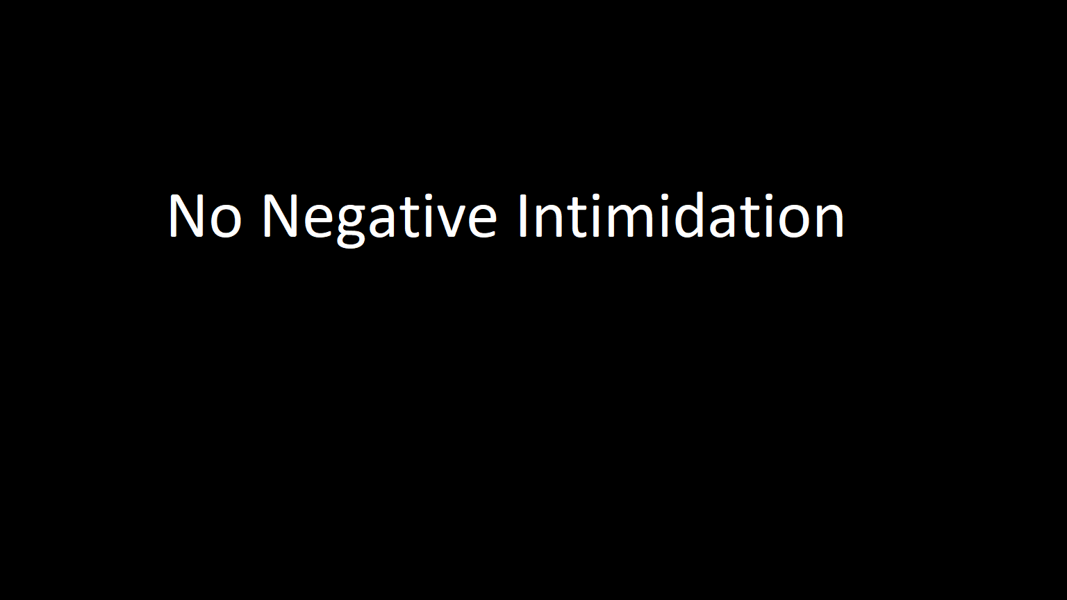 No negative intimidation