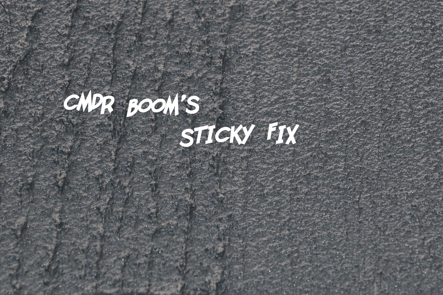 CMDR Boom's Sticky Fix