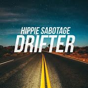 Hippie Sabotage — DRIFTER