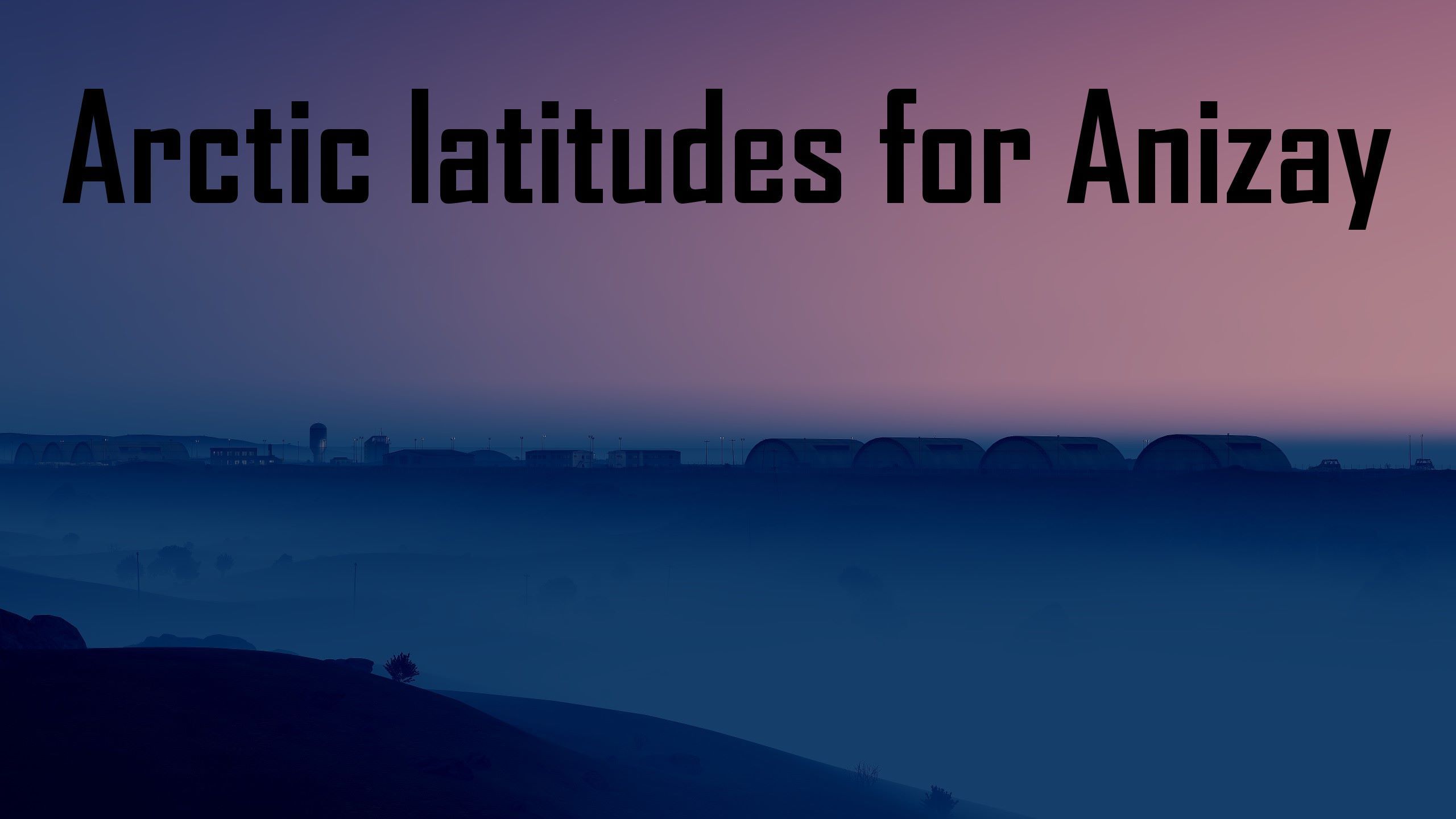 Arctic Latitudes for Anizay