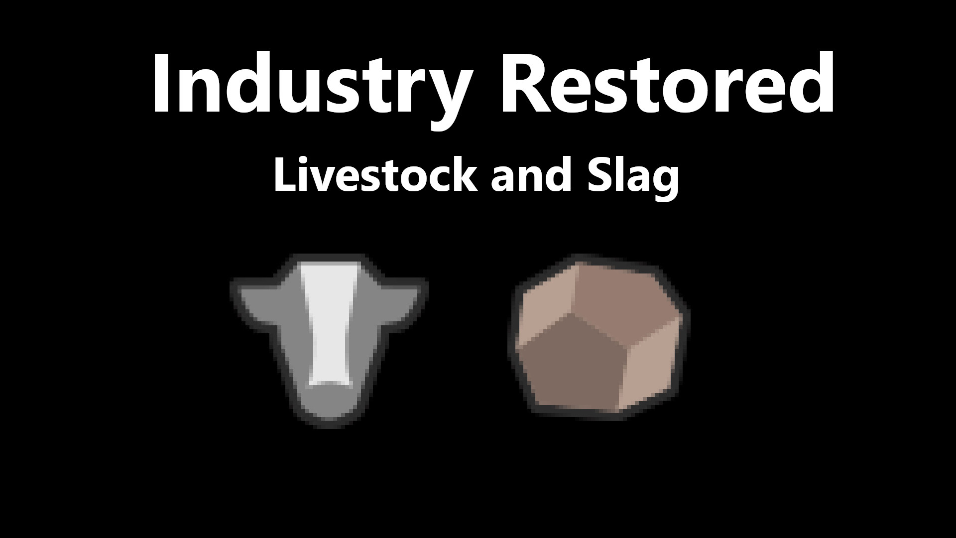 Industry Restored - Livestock and Slag