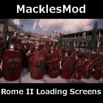 MacklesMod: Rome II Loading Screens