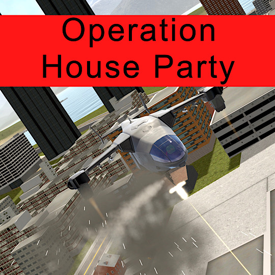 Operation House Party