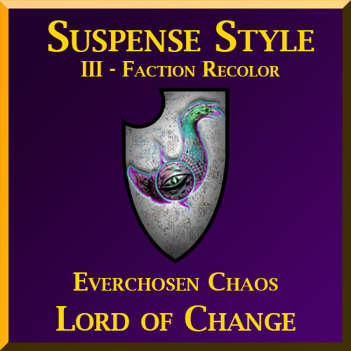 Suspense Style: III - Recolor - Chaos Lord of Change