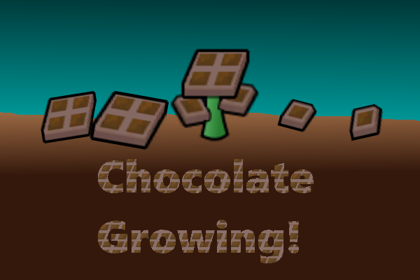Chocolate Growing!