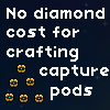 Cheaper Capture Pods