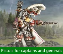 Empire Captains and Generals have pistols