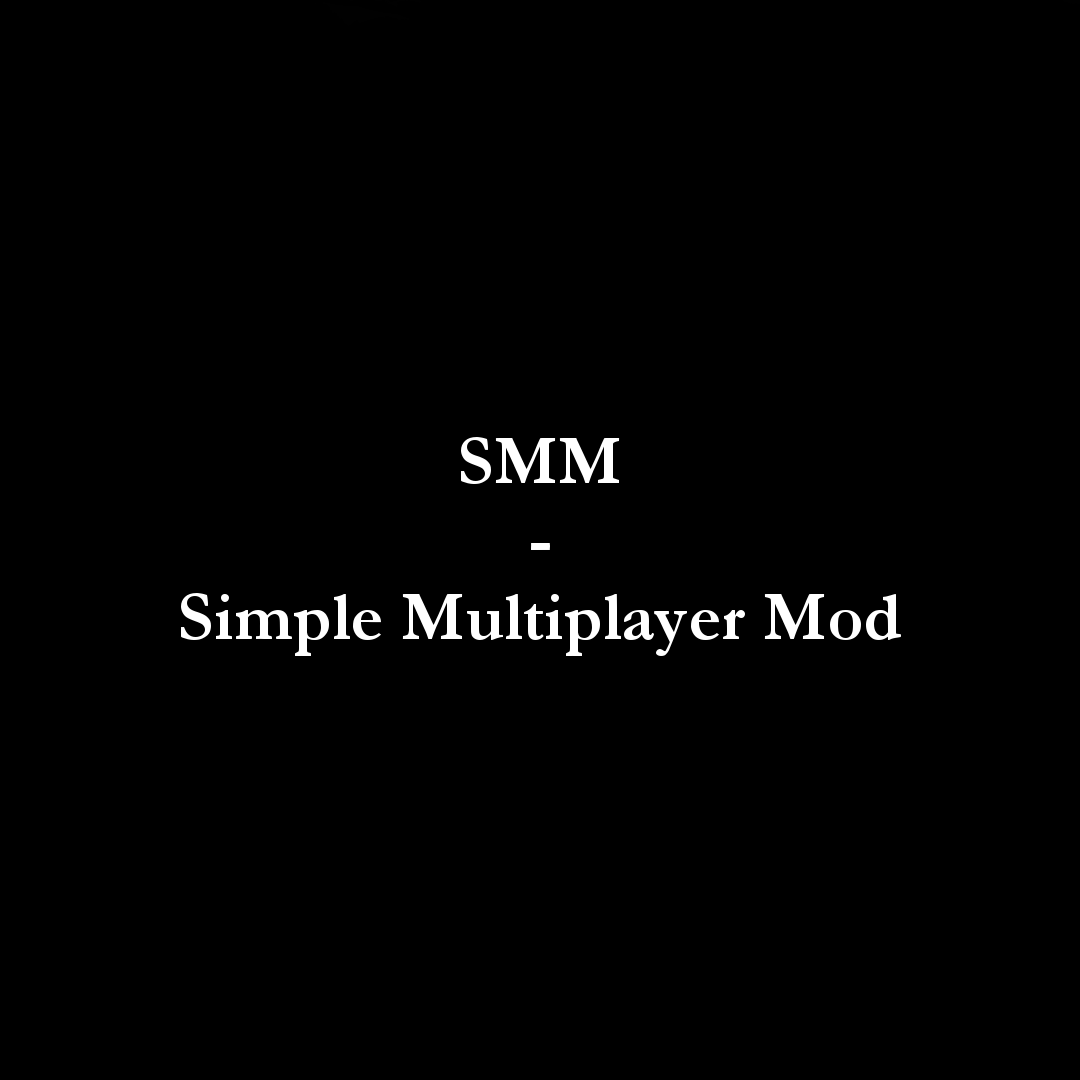 SMM - Simple Multiplayer Mod