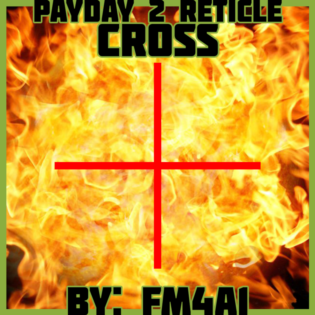 PAYDAY 2 RETICLE CROSS